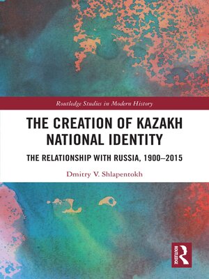 cover image of The Creation of Kazakh National Identity